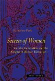 Secrets of Women Gender, Generation, and the Origins of Human Dissection