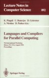Languages and Compilers for Parallel Computing 7th International Workshop, Ithaca, NY, USA, August 1994, Proceedings 1995 9783540588689 Front Cover