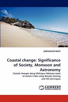 Coastal Change Significance of Society, Monsoon and Astronomy 2010 9783843359689 Front Cover