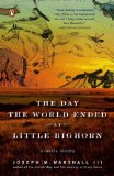 Day the World Ended at Little Bighorn A Lakota History  9780143113690 Front Cover