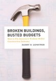 Broken Buildings, Busted Budgets How to Fix America's Trillion-Dollar Construction Industry cover art