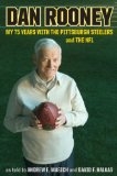 Dan Rooney My 75 Years with the Pittsburgh Steelers and the NFL 2007 9780306815690 Front Cover