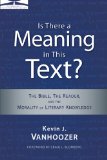 Is There a Meaning in This Text? The Bible, the Reader, and the Morality of Literary Knowledge 2009 9780310324690 Front Cover