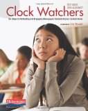 Clock Watchers Six Steps to Motivating and Engaging Disengaged Students Across Content Areas cover art