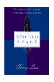 Sacred Space Clearing and Enhancing the Energy of Your Home 1995 9780345397690 Front Cover