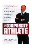 Corporate Athlete How to Achieve Maximal Performance in Business and Life 1999 9780471353690 Front Cover