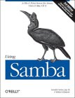 Using Samba A File and Print Server for Linux, Unix and Mac OS X 3rd 2007 Revised  9780596007690 Front Cover