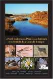 Field Guide to the Plants and Animals of the Middle Rio Grande Bosque  9780826342690 Front Cover