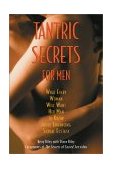 Tantric Secrets for Men What Every Woman Will Want Her Man to Know about Enhancing Sexual Ecstasy 2002 9780892819690 Front Cover