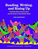 Reading, Writing, and Rising Up: Teaching About Social Justice and the Power of the Written Word  9780942961690 Front Cover