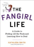 Fangirl Life A Guide to All the Feels and Learning How to Deal  9781101983690 Front Cover