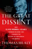 Great Dissent How Oliver Wendell Holmes Changed His Mind--And Changed the History of Free Speech in America  9781250058690 Front Cover