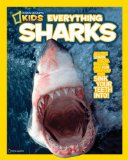 National Geographic Kids Everything Sharks All the Shark Facts, Photos, and Fun That You Can Sink Your Teeth Into 2011 9781426307690 Front Cover