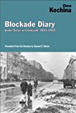 Blockade Diary Under Siege in Leningrad, 1941-1942 2014 9781468309690 Front Cover