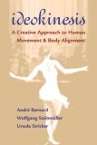 Ideokinesis A Creative Approach to Human Movement and Body Alignment