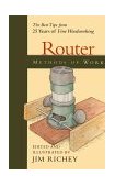 Methods of Work: Router The Best Tips from 25 Years of Fine Woodworking 2000 9781561583690 Front Cover