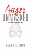 Anger Unmasked 2005 9781597814690 Front Cover