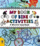 My Book of Bike Activities A Wheelie Good Book 2015 9781909767690 Front Cover