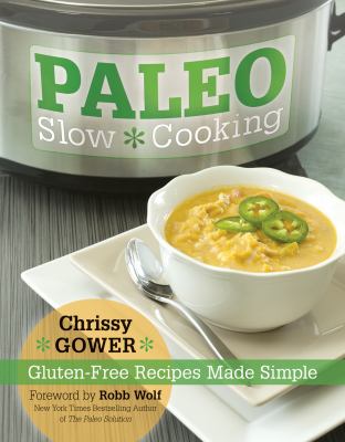 Paleo Slow Cooking Gluten Free Recipes Made Simple  9781936608690 Front Cover