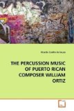 Percussion Music of Puerto Rican Composer William Ortiz 2010 9783639172690 Front Cover