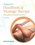 Tappan&#39;s Handbook of Massage Therapy Blending Art with Science