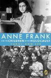 Anne Frank and the Children of the Holocaust 2008 9780142410691 Front Cover