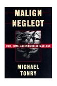 Malign Neglect Race, Crime, and Punishment in America cover art