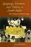 Language, Emotion, and Politics in South India The Making of a Mother Tongue 2009 9780253220691 Front Cover
