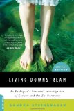 Living Downstream An Ecologist's Personal Investigation of Cancer and the Environment cover art