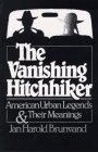 Vanishing Hitchhiker American Urban Legends and Their Meanings cover art