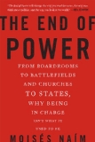 End of Power From Boardrooms to Battlefields and Churches to States, Why Being in Charge Isn't What It Used to Be cover art