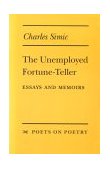 Unemployed Fortune-Teller Essays and Memoirs  9780472065691 Front Cover