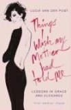 Things I Wish My Mother Had Told Me  9780719566691 Front Cover