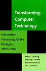 Transforming Computer Technology Information Processing for the Pentagon, 1962-1986 2000 9780801863691 Front Cover