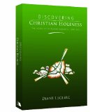Discovering Christian Holiness The Heart of Wesleyan-Holiness Theology