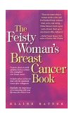 Feisty Woman's Breast Cancer Book 1999 9780897932691 Front Cover