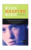 Kids Helping Kids Break the Silence of Sexual Abuse 2003 9780963796691 Front Cover