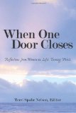 When One Door Closes Reflections from Women on Life's Turning Points 2010 9780982580691 Front Cover