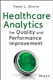 Healthcare Analytics for Quality and Performance Improvement 