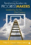 Transforming Leaders into Progress Makers Leadership for the 21st Century