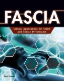 Fascia Clinical Applications for Health and Human Performance 2008 9781418055691 Front Cover