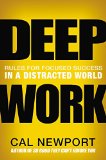 Deep Work Rules for Focused Success in a Distracted World  9781455586691 Front Cover