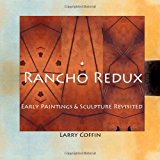 Rancho Redux Early Paintings and Sculpture Revisited 2013 9781489556691 Front Cover
