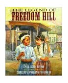 Legend of Freedom Hill  9781584301691 Front Cover