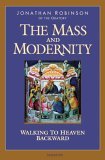 Mass and Modernity Walking to Heaven Backward cover art