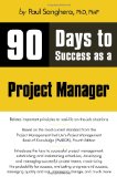 90 Days to Success as a Project Manager 2009 9781598638691 Front Cover