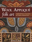 Wool Appliquï¿½ Folk Art Traditional Projects Inspired by 19th-Century American Life  9781607059691 Front Cover