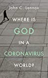 Where Is God in a Coronavirus World?  9781784985691 Front Cover