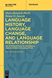 Language History, Language Change, and Language Relationship An Introduction to Historical and Comparative Linguistics 3rd 9783110609691 Front Cover