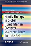 Family Therapy in Global Humanitarian Contexts Voices and Issues from the Field  9783319392691 Front Cover
